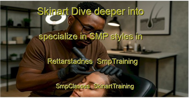 Skinart Dive deeper into specialize in SMP styles in Rettarstadnes | SmpTraining | SmpClasses | SkinartTraining-Norway