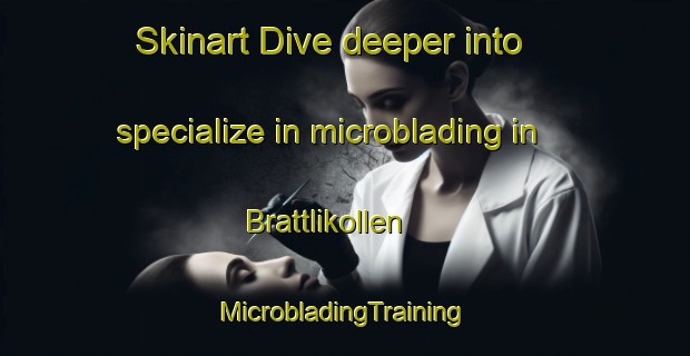 Skinart Dive deeper into specialize in microblading in Brattlikollen | #MicrobladingTraining #MicrobladingClasses #SkinartTraining-Norway