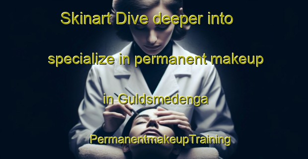 Skinart Dive deeper into specialize in permanent makeup in Guldsmedenga | #PermanentmakeupTraining #PermanentmakeupClasses #SkinartTraining-Norway