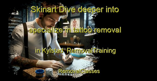 Skinart Dive deeper into specialize in tattoo removal in Kylstad | RemovalTraining | RemovalClasses | SkinartTraining-Norway