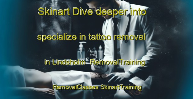 Skinart Dive deeper into specialize in tattoo removal in Lindsholm | #RemovalTraining #RemovalClasses #SkinartTraining-Norway