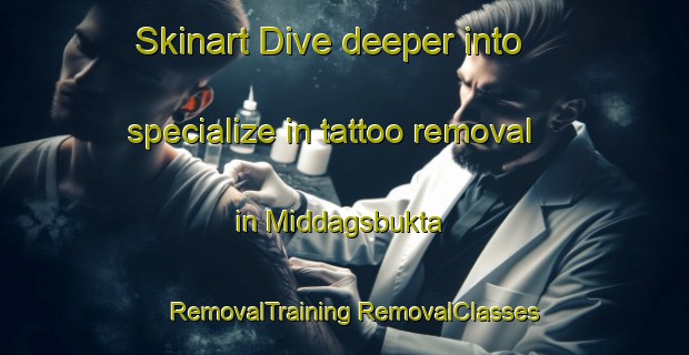 Skinart Dive deeper into specialize in tattoo removal in Middagsbukta | #RemovalTraining #RemovalClasses #SkinartTraining-Norway