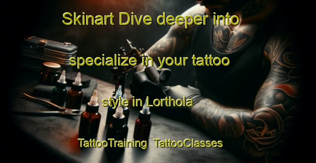 Skinart Dive deeper into specialize in your tattoo style in Lorthola | TattooTraining | TattooClasses | SkinartTraining-Norway