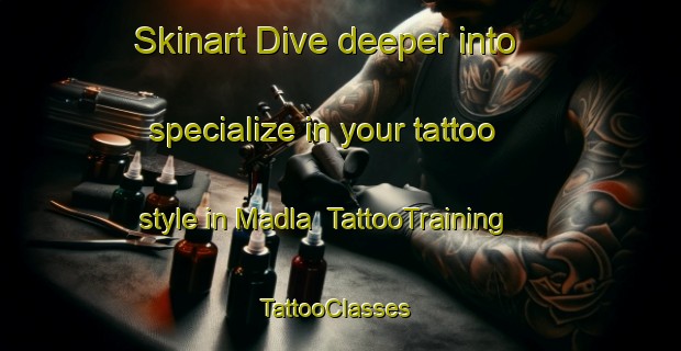 Skinart Dive deeper into specialize in your tattoo style in Madla | TattooTraining | TattooClasses | SkinartTraining-Norway