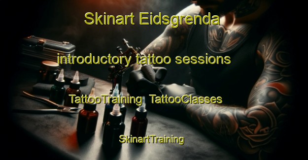 Skinart Eidsgrenda introductory tattoo sessions | TattooTraining | TattooClasses | SkinartTraining-Norway