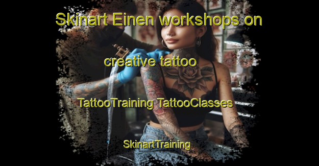 Skinart Einen workshops on creative tattoo | #TattooTraining #TattooClasses #SkinartTraining-Norway