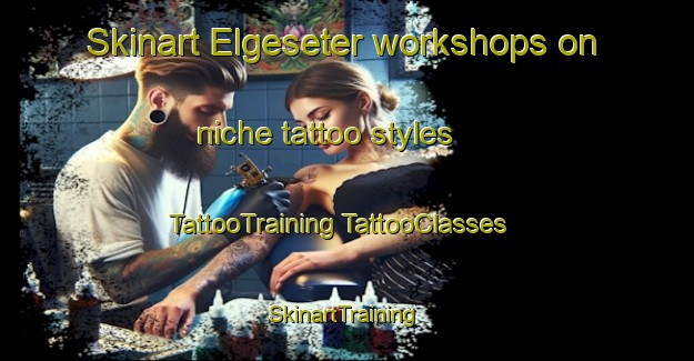 Skinart Elgeseter workshops on niche tattoo styles | #TattooTraining #TattooClasses #SkinartTraining-Norway