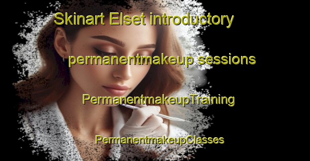 Skinart Elset introductory permanentmakeup sessions | PermanentmakeupTraining | PermanentmakeupClasses | SkinartTraining-Norway