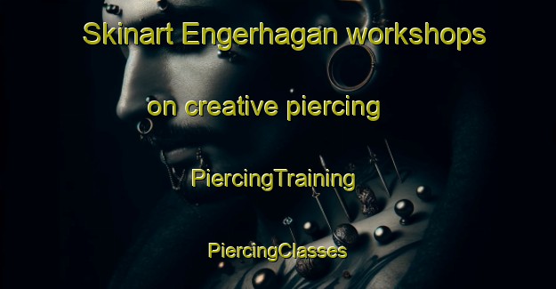 Skinart Engerhagan workshops on creative piercing | #PiercingTraining #PiercingClasses #SkinartTraining-Norway