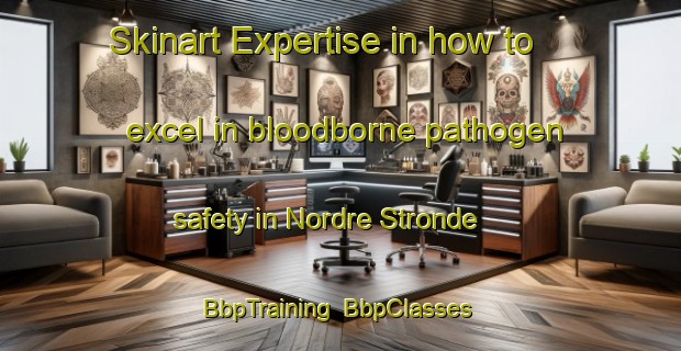 Skinart Expertise in how to excel in bloodborne pathogen safety in Nordre Stronde | BbpTraining | BbpClasses | SkinartTraining-Norway