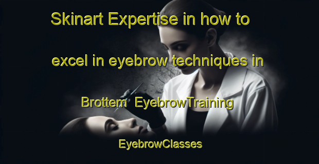 Skinart Expertise in how to excel in eyebrow techniques in Brottem | EyebrowTraining | EyebrowClasses | SkinartTraining-Norway
