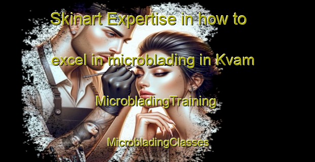 Skinart Expertise in how to excel in microblading in Kvam | #MicrobladingTraining #MicrobladingClasses #SkinartTraining-Norway