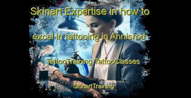 Skinart Expertise in how to excel in tattooing in Annisrod | #TattooTraining #TattooClasses #SkinartTraining-Norway