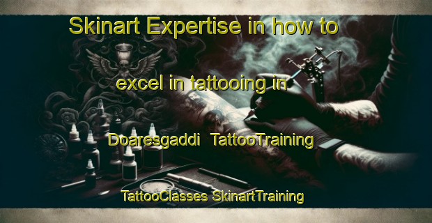 Skinart Expertise in how to excel in tattooing in Doaresgaddi | #TattooTraining #TattooClasses #SkinartTraining-Norway