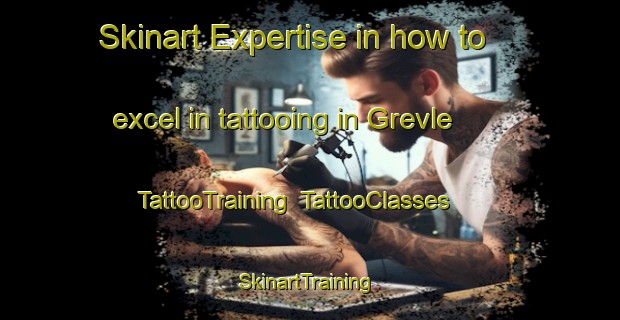 Skinart Expertise in how to excel in tattooing in Grevle | TattooTraining | TattooClasses | SkinartTraining-Norway