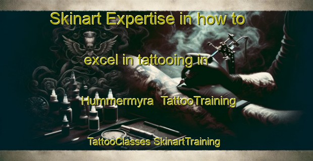 Skinart Expertise in how to excel in tattooing in Hummermyra | #TattooTraining #TattooClasses #SkinartTraining-Norway