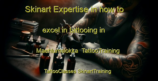 Skinart Expertise in how to excel in tattooing in Maehlumslokka | #TattooTraining #TattooClasses #SkinartTraining-Norway