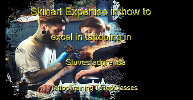 Skinart Expertise in how to excel in tattooing in Stuvestadgrenda | #TattooTraining #TattooClasses #SkinartTraining-Norway