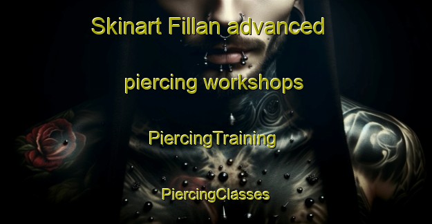 Skinart Fillan advanced piercing workshops | #PiercingTraining #PiercingClasses #SkinartTraining-Norway