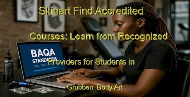 Skinart Find Accredited Courses: Learn from Recognized Providers for Students in Grubben | Body Art Qualification Authority | BAQA-Norway