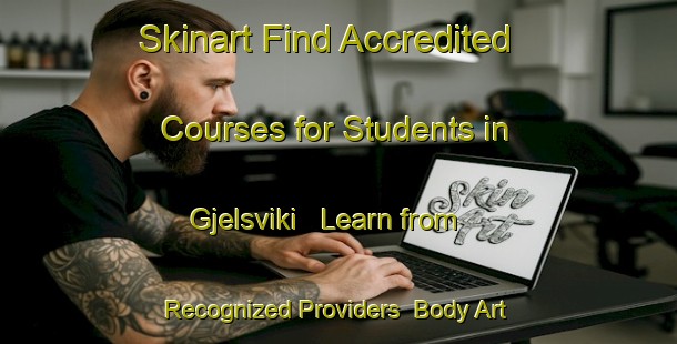 Skinart Find Accredited Courses for Students in Gjelsviki - Learn from Recognized Providers | Body Art Qualification Authority | BAQA-Norway