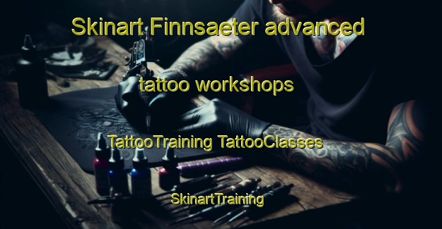 Skinart Finnsaeter advanced tattoo workshops | #TattooTraining #TattooClasses #SkinartTraining-Norway