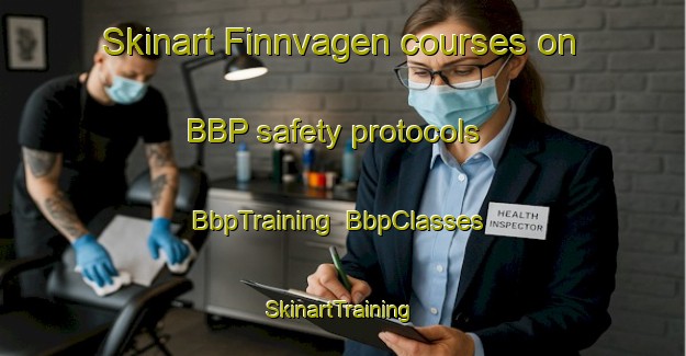 Skinart Finnvagen courses on BBP safety protocols | BbpTraining | BbpClasses | SkinartTraining-Norway