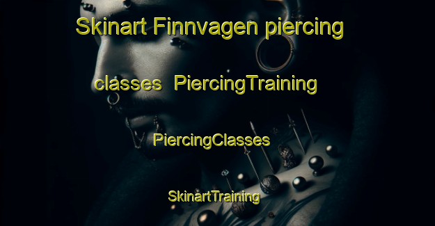Skinart Finnvagen piercing classes | PiercingTraining | PiercingClasses | SkinartTraining-Norway