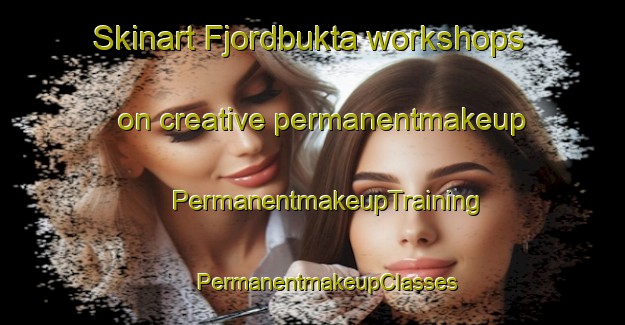 Skinart Fjordbukta workshops on creative permanentmakeup | #PermanentmakeupTraining #PermanentmakeupClasses #SkinartTraining-Norway