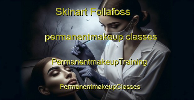 Skinart Follafoss permanentmakeup classes | PermanentmakeupTraining | PermanentmakeupClasses | SkinartTraining-Norway