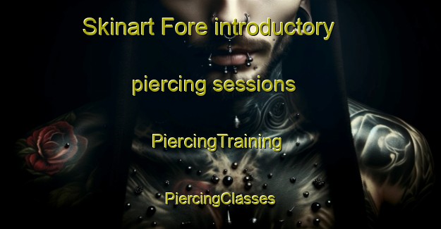 Skinart Fore introductory piercing sessions | #PiercingTraining #PiercingClasses #SkinartTraining-Norway