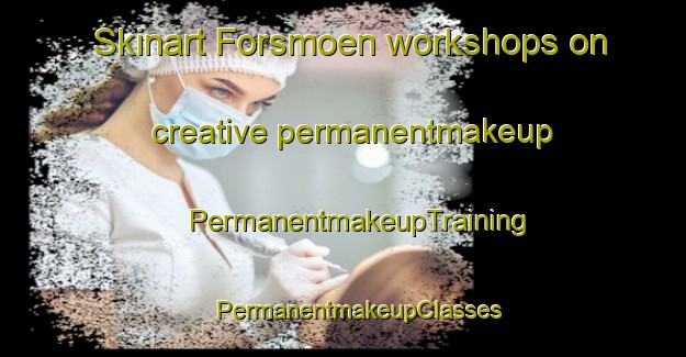 Skinart Forsmoen workshops on creative permanentmakeup | #PermanentmakeupTraining #PermanentmakeupClasses #SkinartTraining-Norway