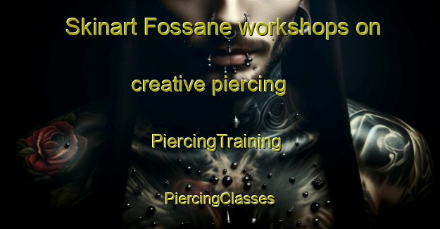 Skinart Fossane workshops on creative piercing | #PiercingTraining #PiercingClasses #SkinartTraining-Norway