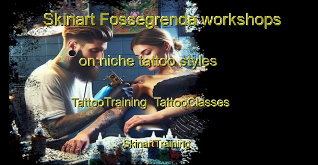 Skinart Fossegrenda workshops on niche tattoo styles | TattooTraining | TattooClasses | SkinartTraining-Norway