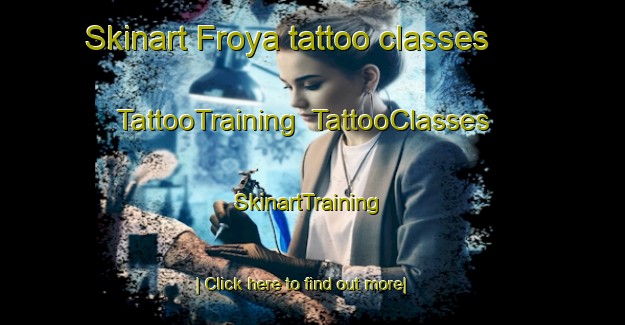 Skinart Froya tattoo classes | TattooTraining | TattooClasses | SkinartTraining-Norway