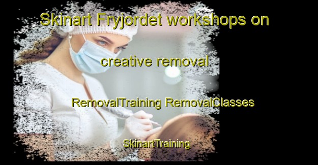 Skinart Fryjordet workshops on creative removal | #RemovalTraining #RemovalClasses #SkinartTraining-Norway