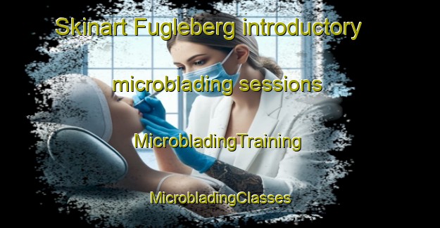 Skinart Fugleberg introductory microblading sessions | #MicrobladingTraining #MicrobladingClasses #SkinartTraining-Norway