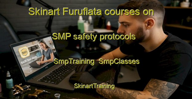 Skinart Furuflata courses on SMP safety protocols | SmpTraining | SmpClasses | SkinartTraining-Norway