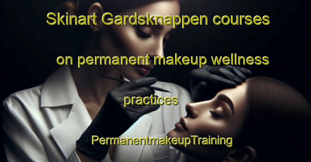 Skinart Gardsknappen courses on permanent makeup wellness practices | #PermanentmakeupTraining #PermanentmakeupClasses #SkinartTraining-Norway