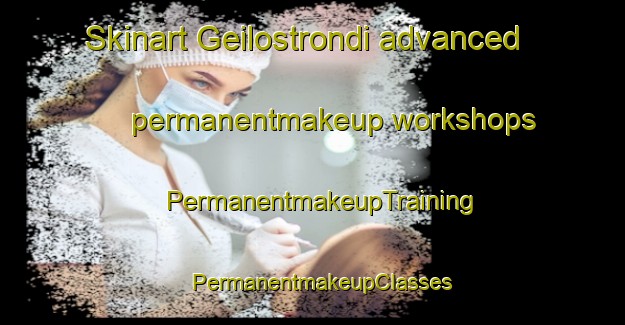 Skinart Geilostrondi advanced permanentmakeup workshops | PermanentmakeupTraining | PermanentmakeupClasses | SkinartTraining-Norway