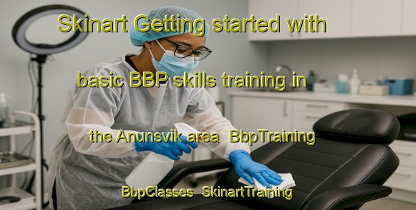 Skinart Getting started with basic BBP skills training in the Anunsvik area | BbpTraining | BbpClasses | SkinartTraining-Norway