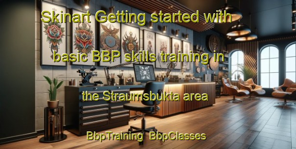 Skinart Getting started with basic BBP skills training in the Straumsbukta area | BbpTraining | BbpClasses | SkinartTraining-Norway