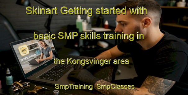 Skinart Getting started with basic SMP skills training in the Kongsvinger area | SmpTraining | SmpClasses | SkinartTraining-Norway