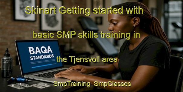 Skinart Getting started with basic SMP skills training in the Tjensvoll area | SmpTraining | SmpClasses | SkinartTraining-Norway