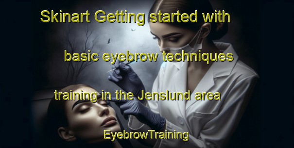 Skinart Getting started with basic eyebrow techniques training in the Jenslund area | EyebrowTraining | EyebrowClasses | SkinartTraining-Norway