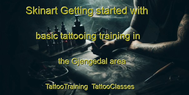 Skinart Getting started with basic tattooing training in the Gjengedal area | TattooTraining | TattooClasses | SkinartTraining-Norway