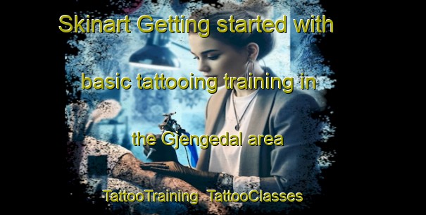 Skinart Getting started with basic tattooing training in the Gjengedal area | TattooTraining | TattooClasses | SkinartTraining-Norway