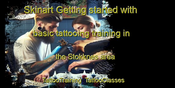 Skinart Getting started with basic tattooing training in the Stokknes area | TattooTraining | TattooClasses | SkinartTraining-Norway