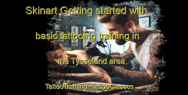 Skinart Getting started with basic tattooing training in the Tysseland area | TattooTraining | TattooClasses | SkinartTraining-Norway
