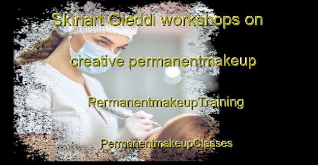 Skinart Gieddi workshops on creative permanentmakeup | #PermanentmakeupTraining #PermanentmakeupClasses #SkinartTraining-Norway